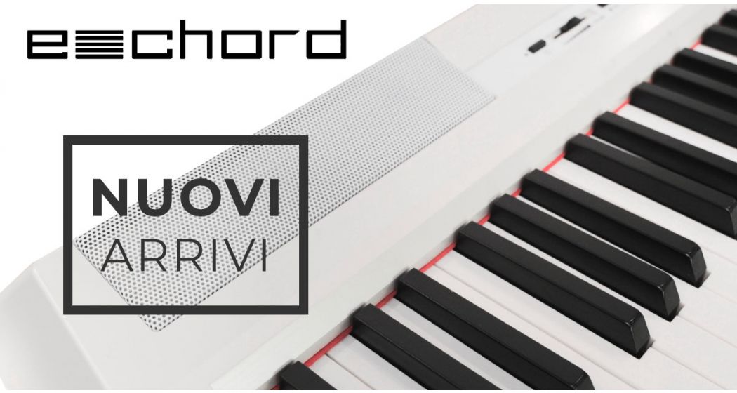 E-Chord: nuovo brand di pianoforti digitali, recensione e prezzi