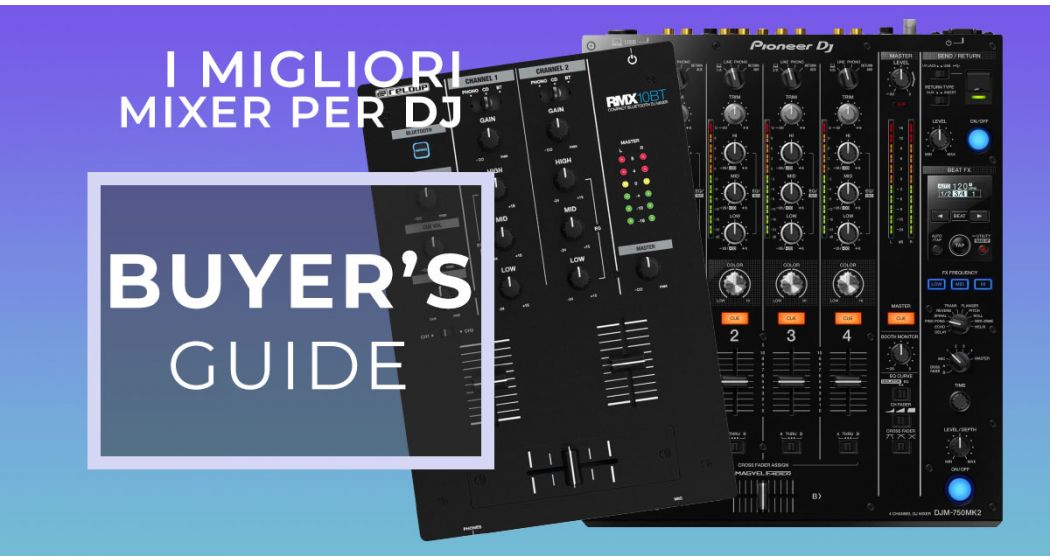 Guida all'acquisto mixer per DJ con effetti