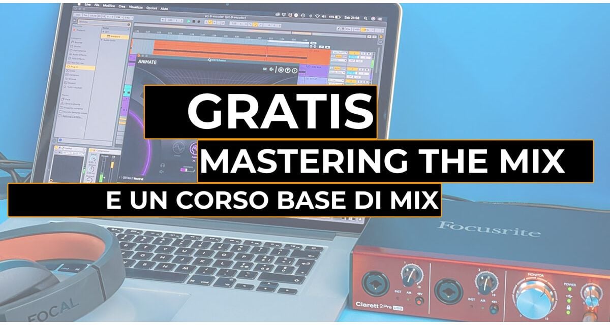 Corso base di mix e il plugin Mastering The Mix gratis per gli utenti Focusrite