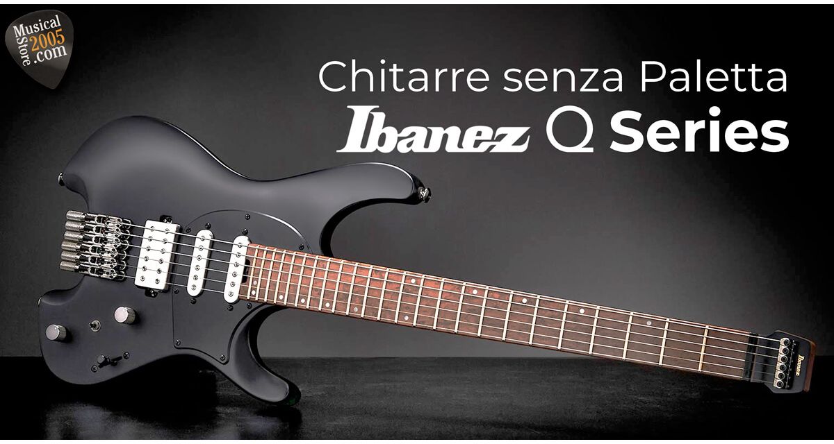 Chitarre senza paletta o headless: Ibanez Q series