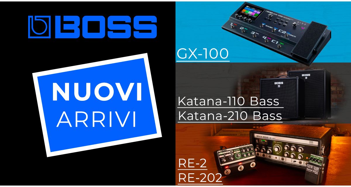 Novità Boss: Pedali RE-2 e RE-202, multieffetto GX-100 e ampli basso Katana-110 e Katana-210 