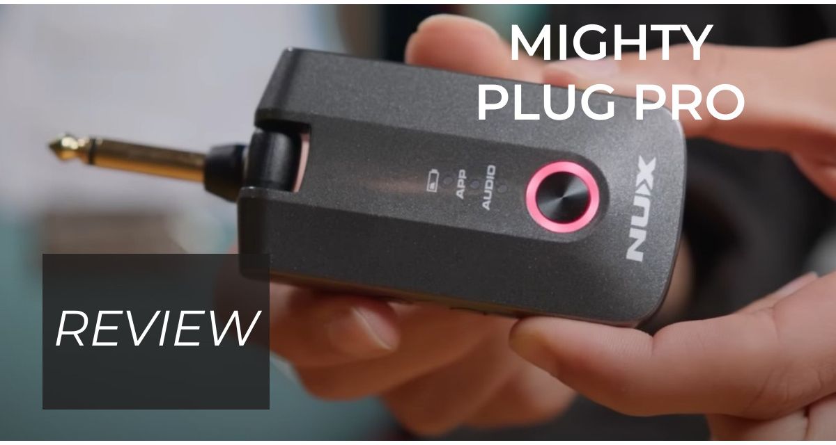 recensione NUX Mighty Plug Pro 