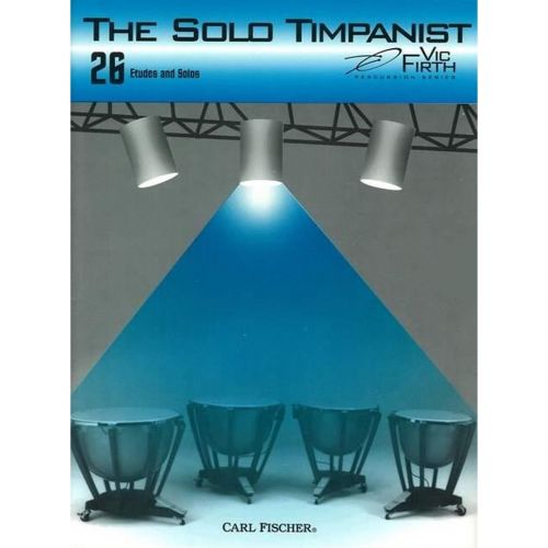 Carl Fischer Vic Firth The Solo Timpanist
